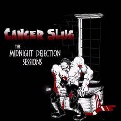 Cancerslug : The Midnight Dejection Sessions